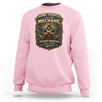 Some People Call Me Mechanic Important Call Me Dad Sweatshirt Fathers Day Gift