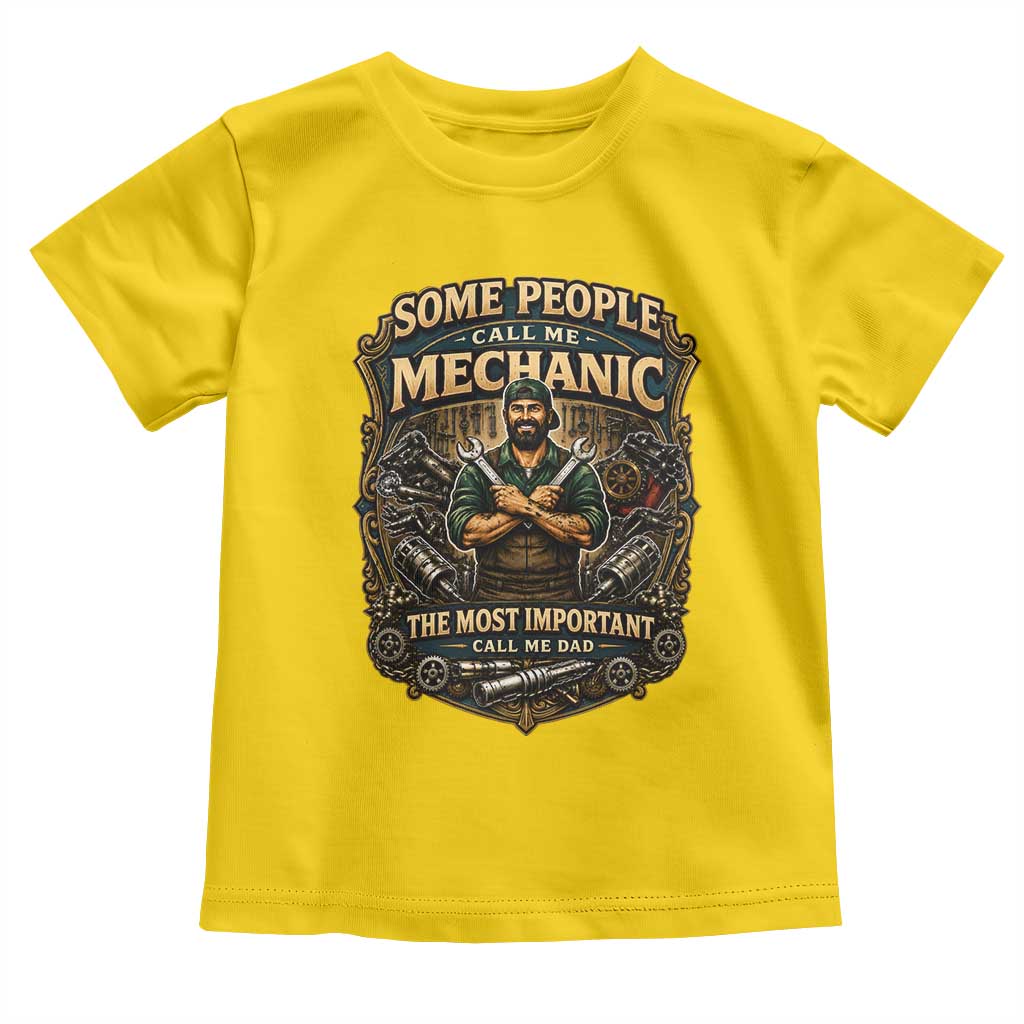 Some People Call Me Mechanic Important Call Me Dad Toddler T Shirt Fathers Day Gift