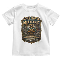 Some People Call Me Mechanic Important Call Me Dad Toddler T Shirt Fathers Day Gift