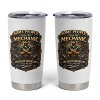 Some People Call Me Mechanic Important Call Me Dad Tumbler Cup Fathers Day Gift