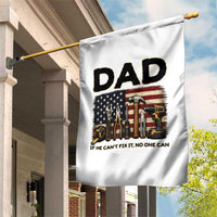 Mechanic Dad American Flag Garden Flag If He Cant Fix It No One Can