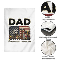 Mechanic Dad American Flag Garden Flag If He Cant Fix It No One Can