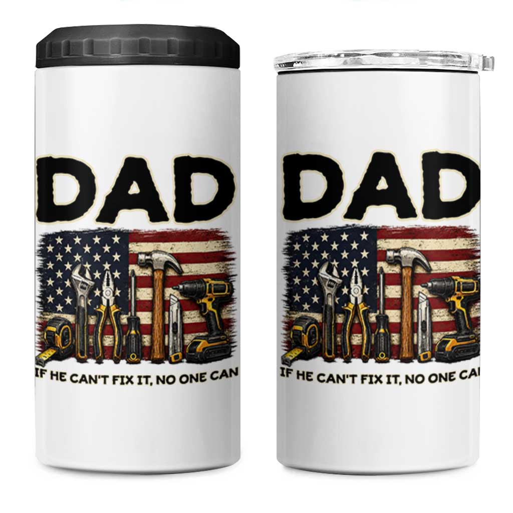 Mechanic Dad American Flag 4 in 1 Can Cooler Tumbler If He Cant Fix It No One Can