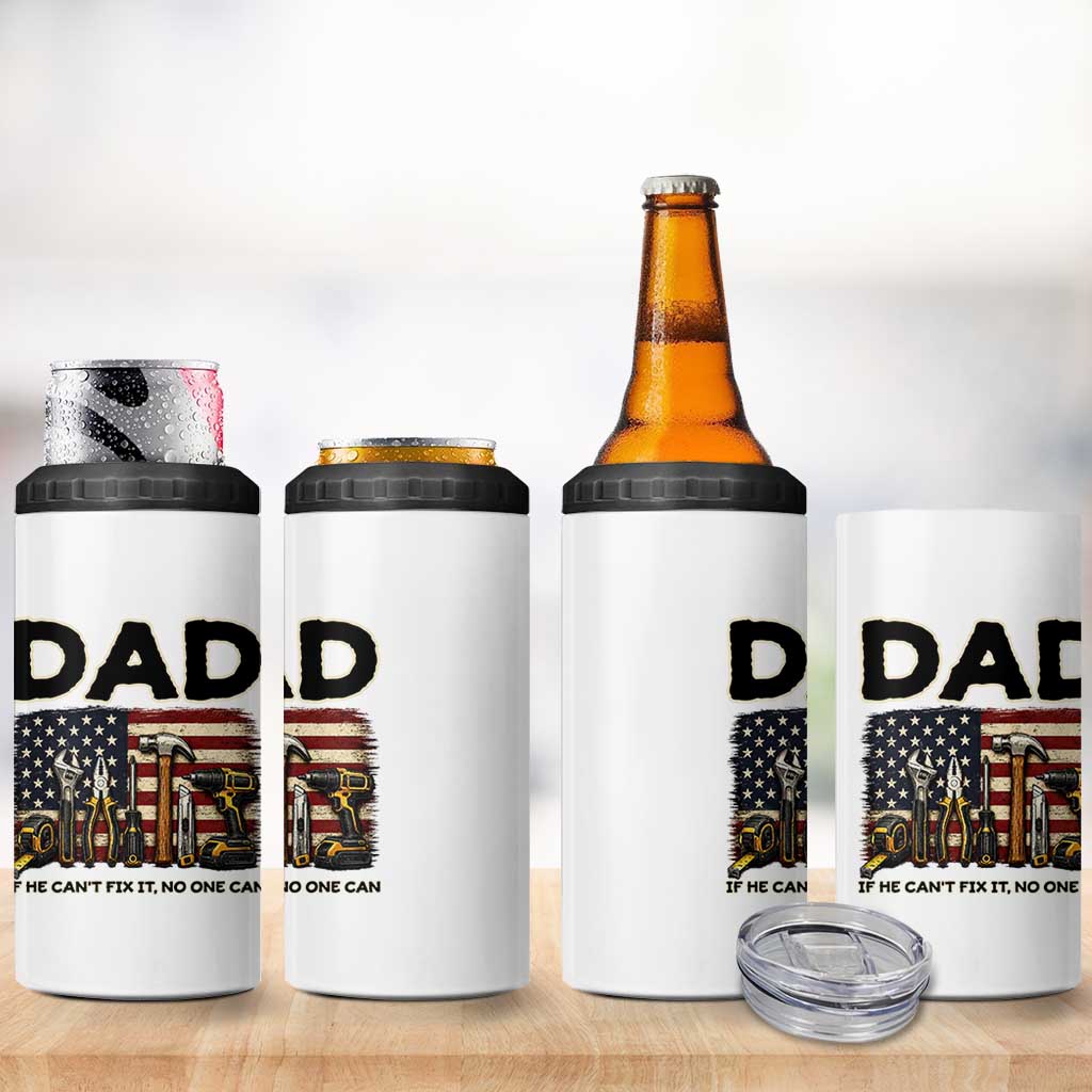 Mechanic Dad American Flag 4 in 1 Can Cooler Tumbler If He Cant Fix It No One Can