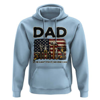 Mechanic Dad American Flag Hoodie If He Cant Fix It No One Can