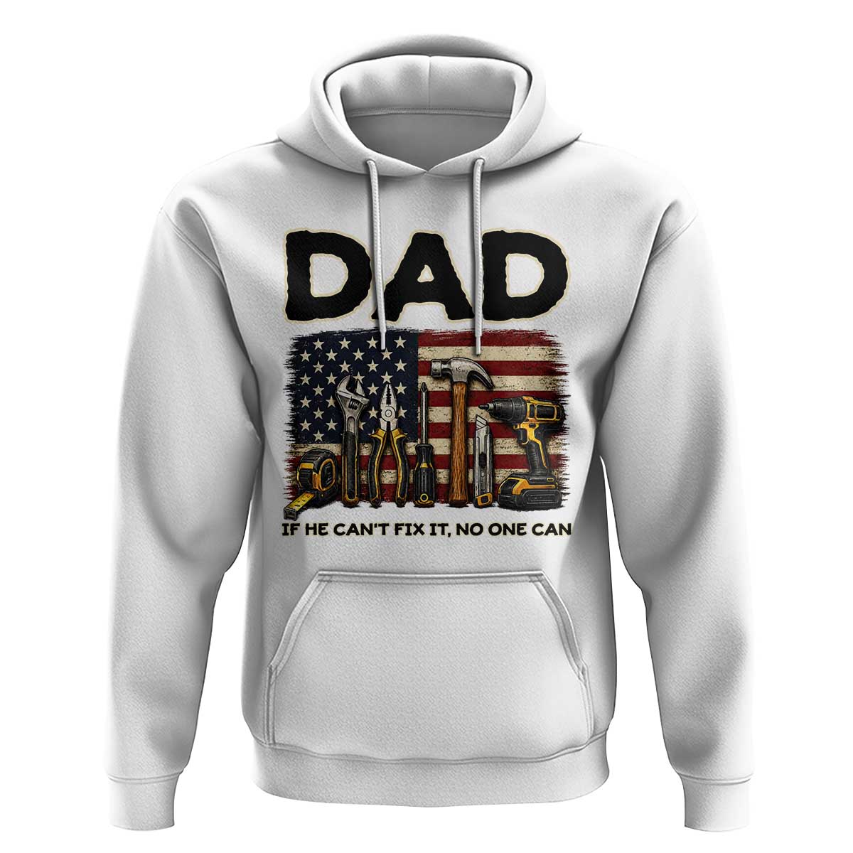 Mechanic Dad American Flag Hoodie If He Cant Fix It No One Can