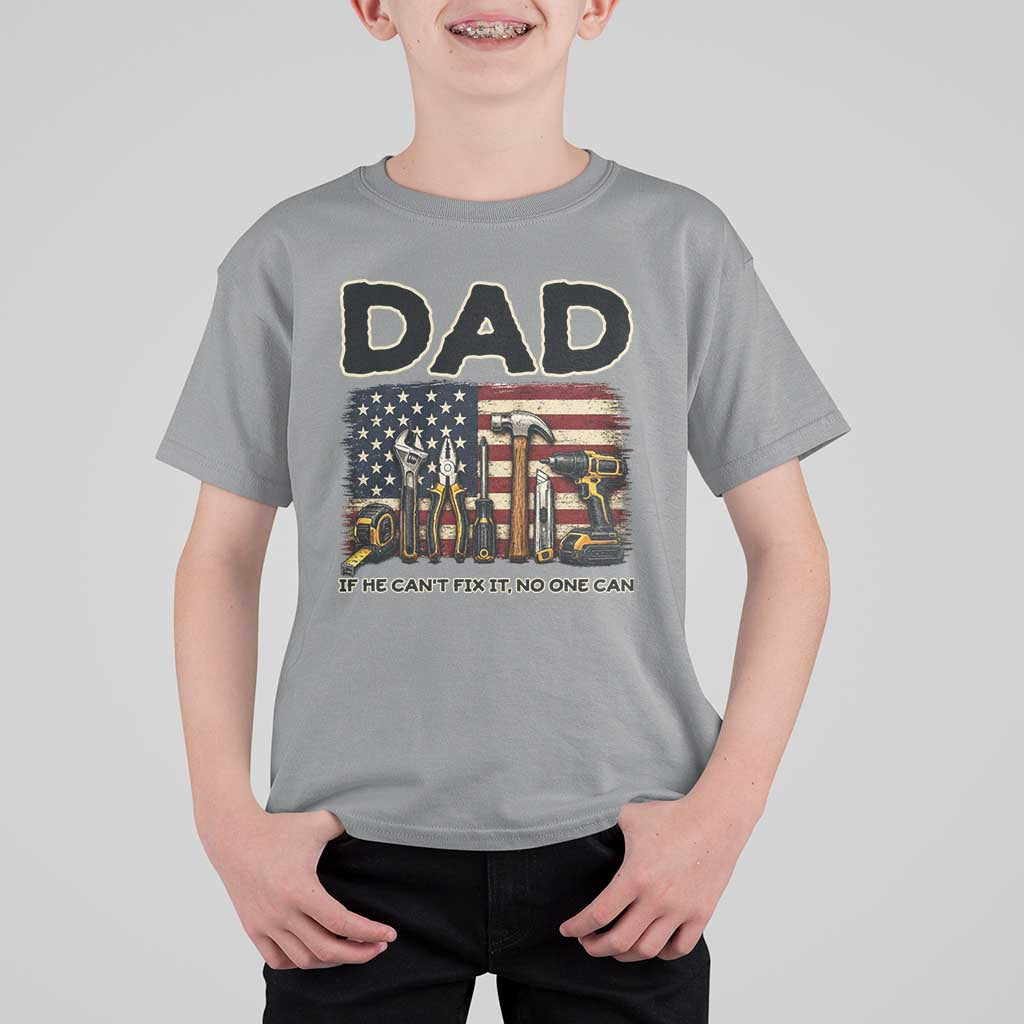 Mechanic Dad American Flag T Shirt For Kid If He Cant Fix It No One Can