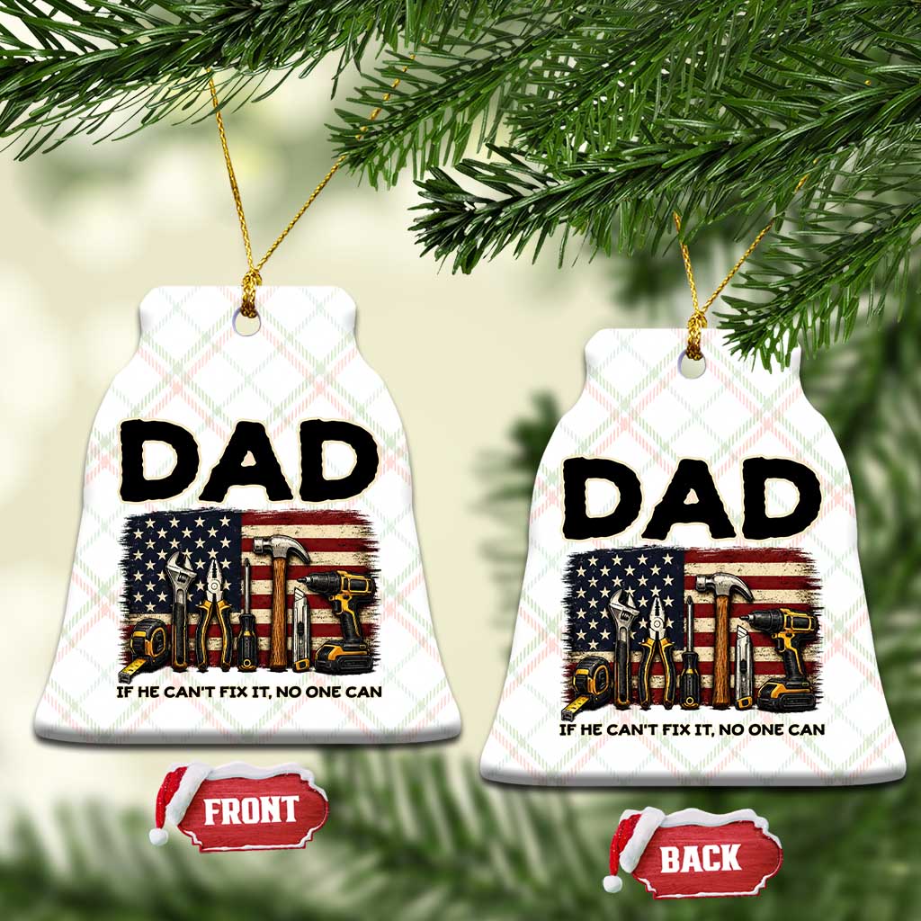 Mechanic Dad American Flag Ceramic Ornament If He Cant Fix It No One Can