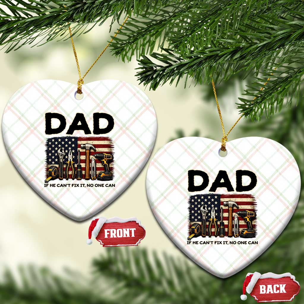 Mechanic Dad American Flag Ceramic Ornament If He Cant Fix It No One Can