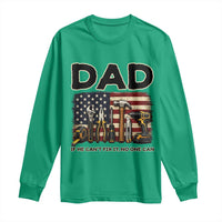 Mechanic Dad American Flag Long Sleeve Shirt If He Cant Fix It No One Can