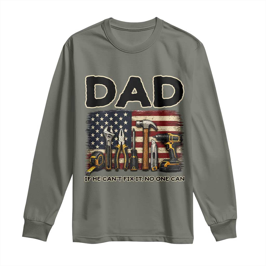 Mechanic Dad American Flag Long Sleeve Shirt If He Cant Fix It No One Can