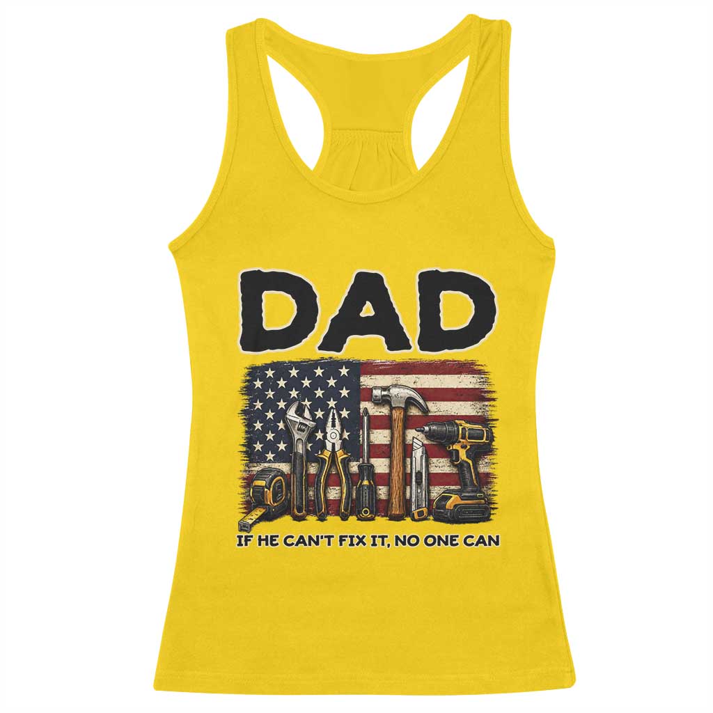Mechanic Dad American Flag Racerback Tank Top If He Cant Fix It No One Can
