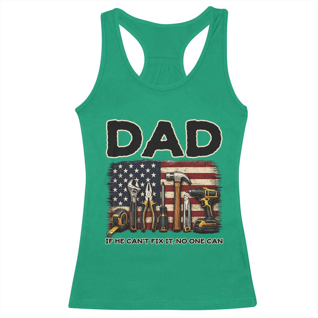Mechanic Dad American Flag Racerback Tank Top If He Cant Fix It No One Can