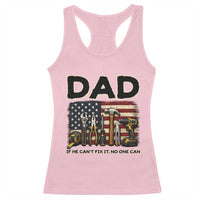 Mechanic Dad American Flag Racerback Tank Top If He Cant Fix It No One Can