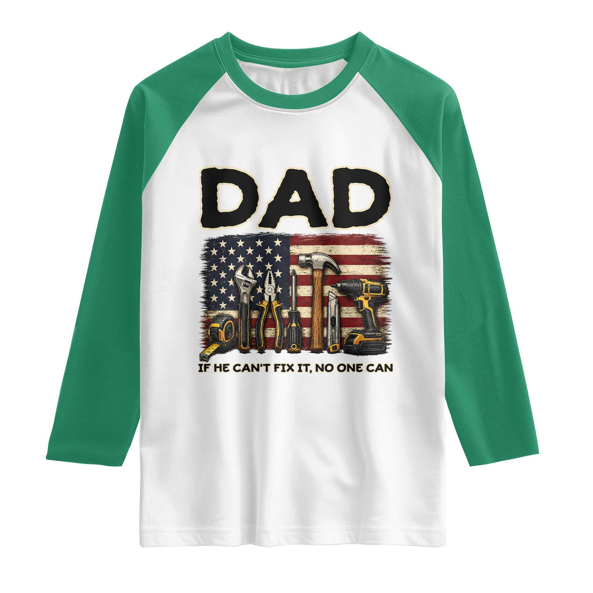 Mechanic Dad American Flag Raglan Shirt If He Cant Fix It No One Can