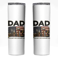 Mechanic Dad American Flag Skinny Tumbler If He Cant Fix It No One Can