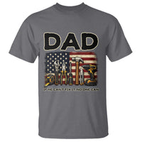Mechanic Dad American Flag T Shirt If He Cant Fix It No One Can