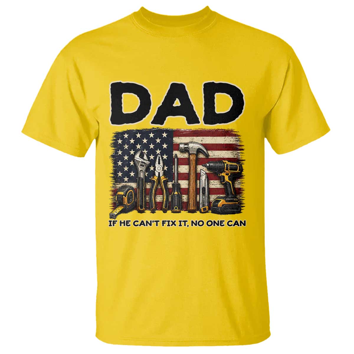 Mechanic Dad American Flag T Shirt If He Cant Fix It No One Can
