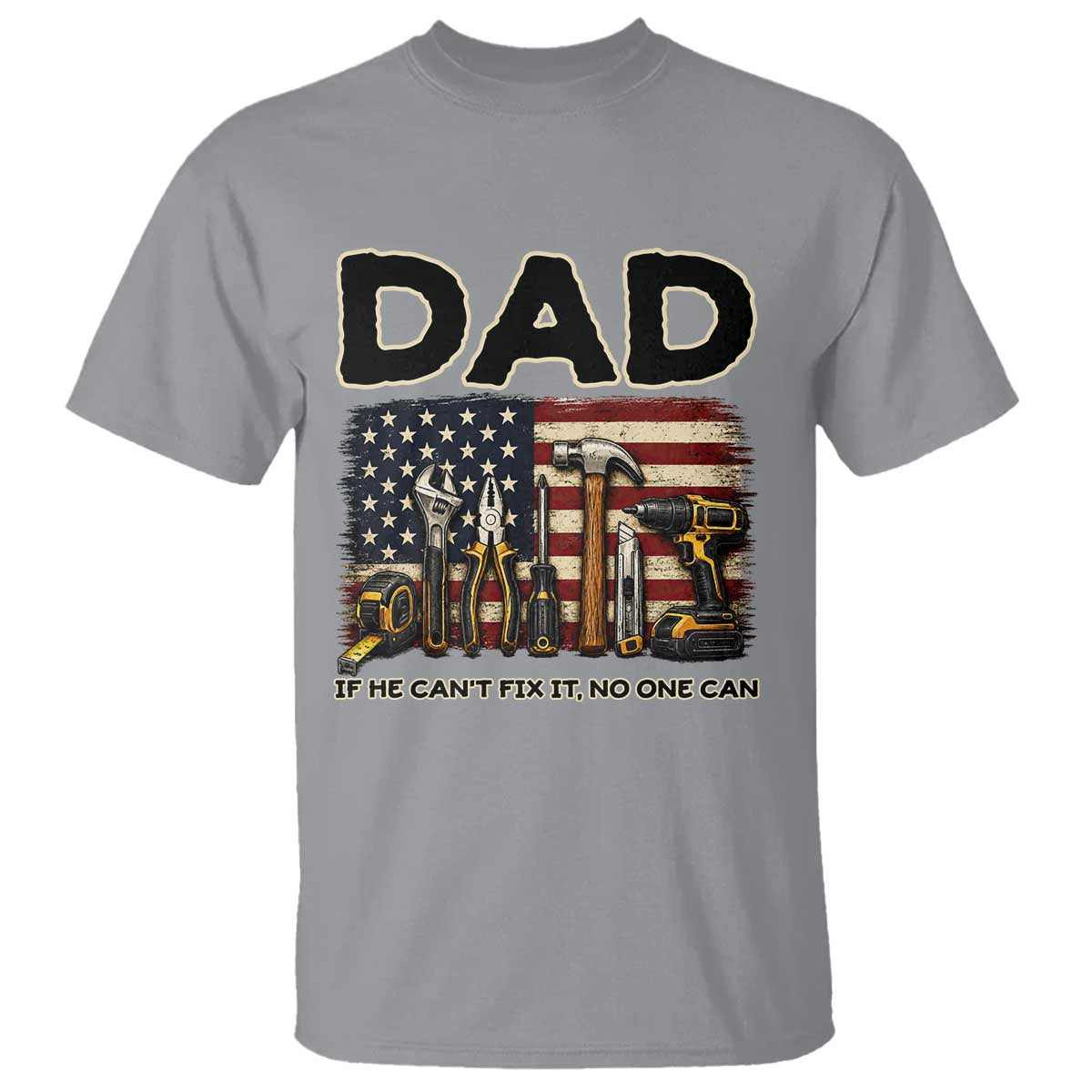 Mechanic Dad American Flag T Shirt If He Cant Fix It No One Can