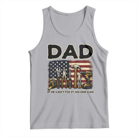 Mechanic Dad American Flag Tank Top If He Cant Fix It No One Can