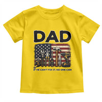Mechanic Dad American Flag Toddler T Shirt If He Cant Fix It No One Can
