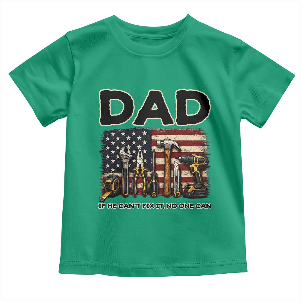 Mechanic Dad American Flag Toddler T Shirt If He Cant Fix It No One Can