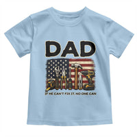 Mechanic Dad American Flag Toddler T Shirt If He Cant Fix It No One Can