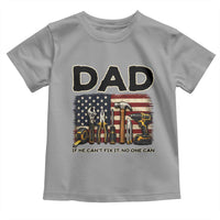 Mechanic Dad American Flag Toddler T Shirt If He Cant Fix It No One Can