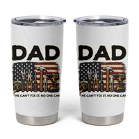 Mechanic Dad American Flag Tumbler Cup If He Cant Fix It No One Can