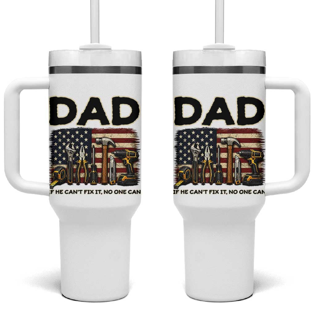 Mechanic Dad American Flag Tumbler With Handle If He Cant Fix It No One Can
