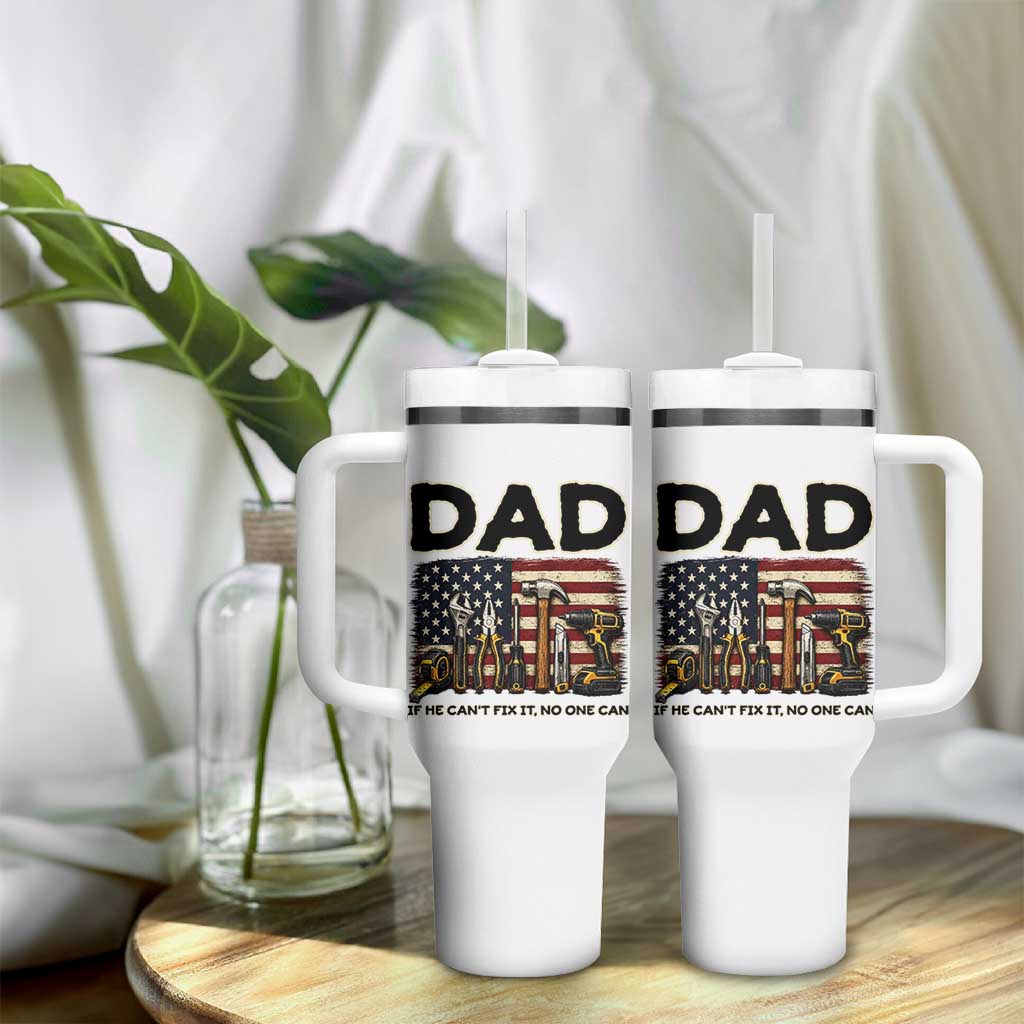Mechanic Dad American Flag Tumbler With Handle If He Cant Fix It No One Can