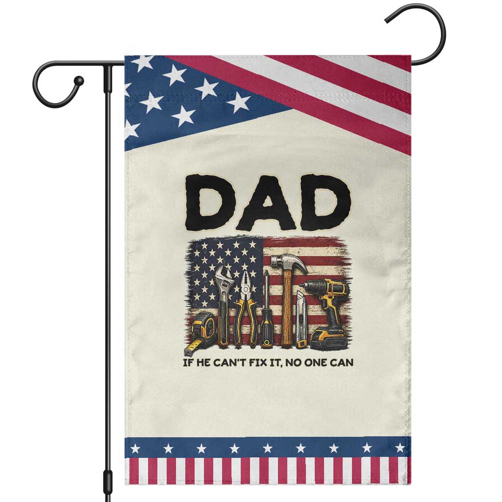 Mechanic Dad American Flag Patriotic Garden Flag If He Cant Fix It No One Can