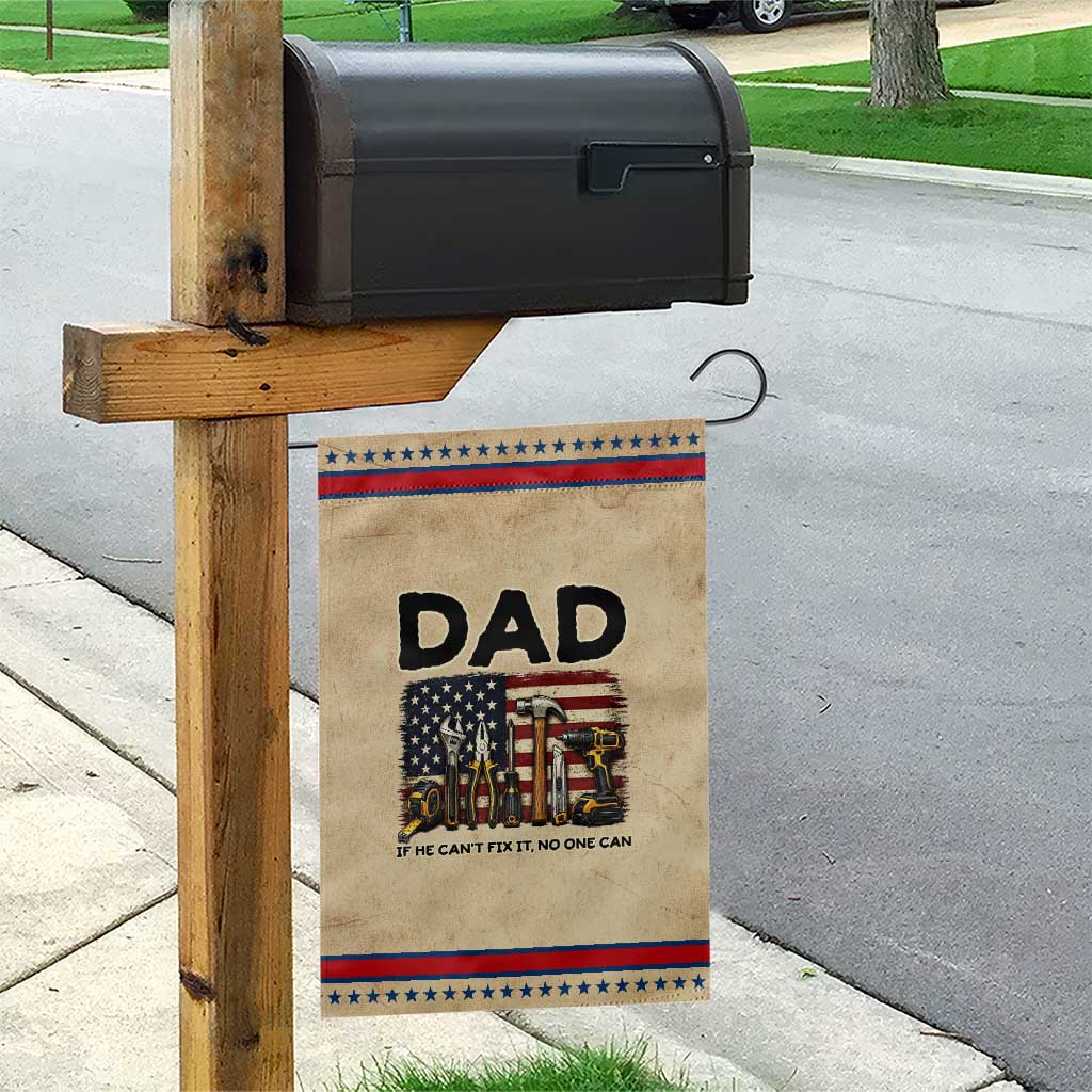 Mechanic Dad American Flag Patriotic Garden Flag If He Cant Fix It No One Can