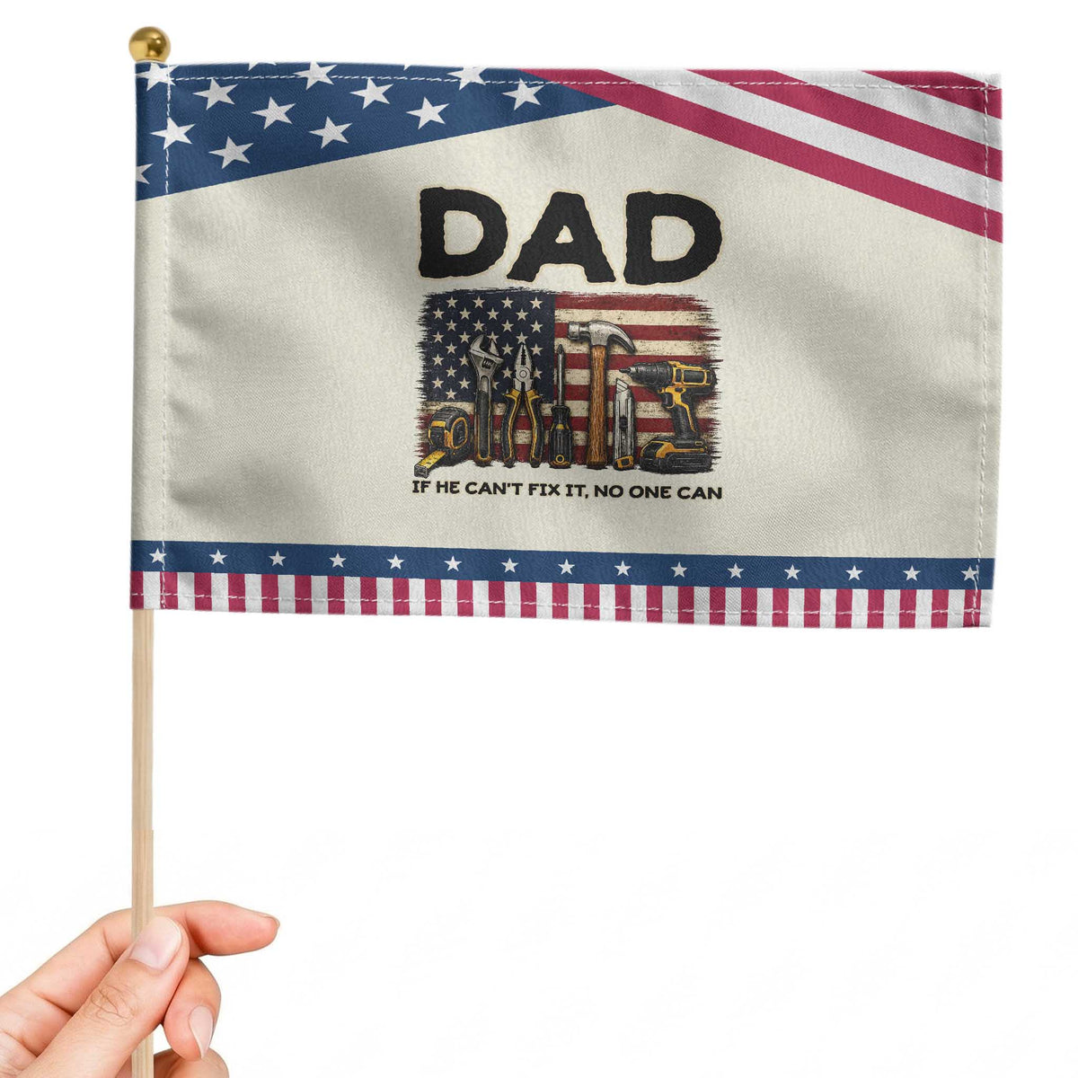 Mechanic Dad American Flag Patriotic Handheld Flag If He Cant Fix It No One Can
