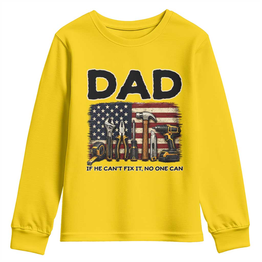 Mechanic Dad American Flag Youth Sweatshirt If He Cant Fix It No One Can