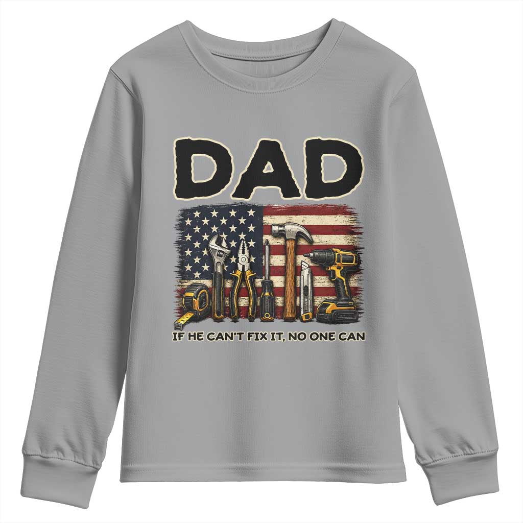 Mechanic Dad American Flag Youth Sweatshirt If He Cant Fix It No One Can