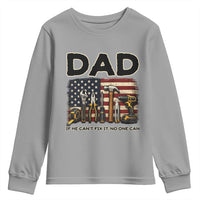 Mechanic Dad American Flag Youth Sweatshirt If He Cant Fix It No One Can