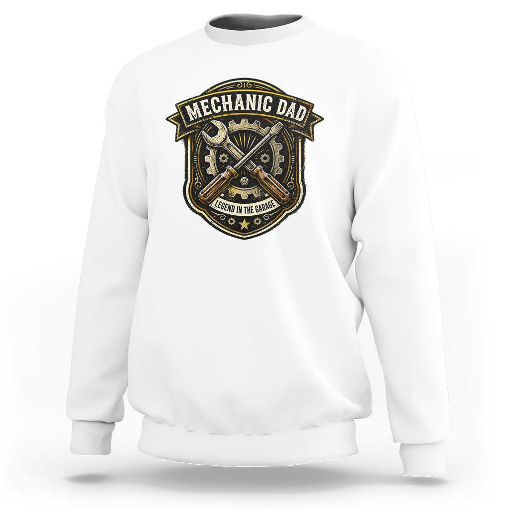 Mechanic Dad Legend In The Garage Sweatshirt Funny Auto Repair Fathers Day Gift
