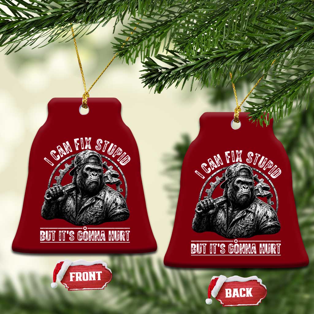 Funny Gorilla Mechanic Ceramic Ornament I Can Fix Stupid But Its Gonna Hurt