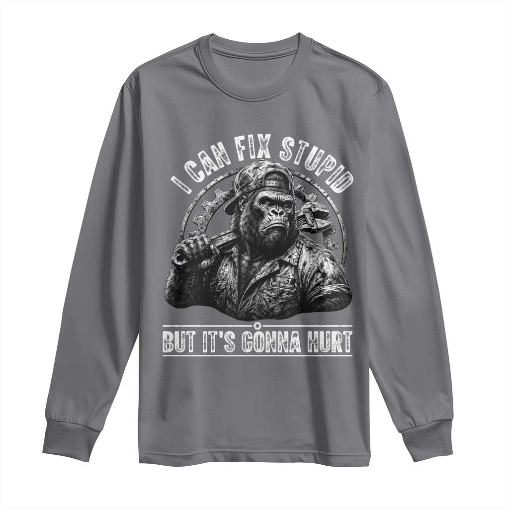 Funny Gorilla Mechanic Long Sleeve Shirt I Can Fix Stupid But Its Gonna Hurt