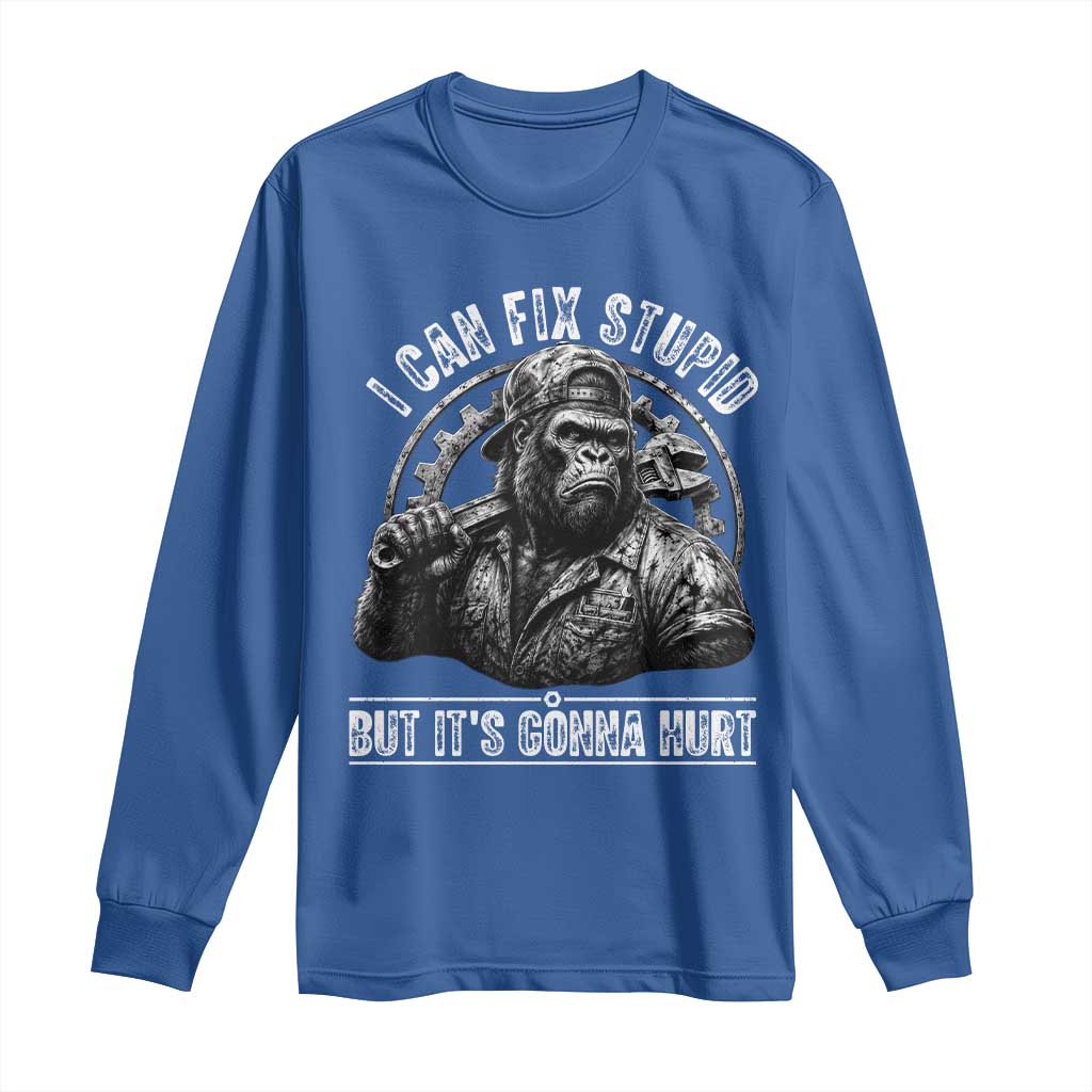 Funny Gorilla Mechanic Long Sleeve Shirt I Can Fix Stupid But Its Gonna Hurt