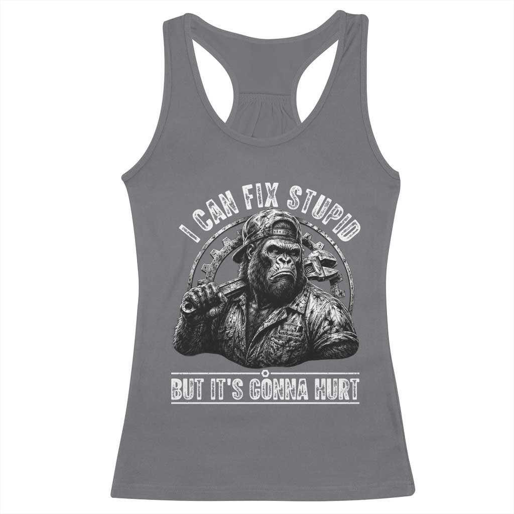 Funny Gorilla Mechanic Racerback Tank Top I Can Fix Stupid But Its Gonna Hurt
