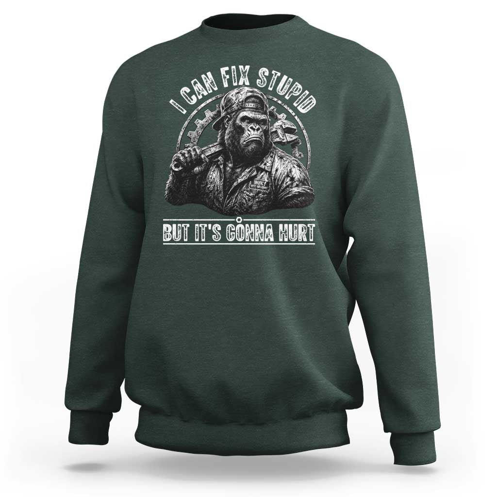 Funny Gorilla Mechanic Sweatshirt I Can Fix Stupid But Its Gonna Hurt