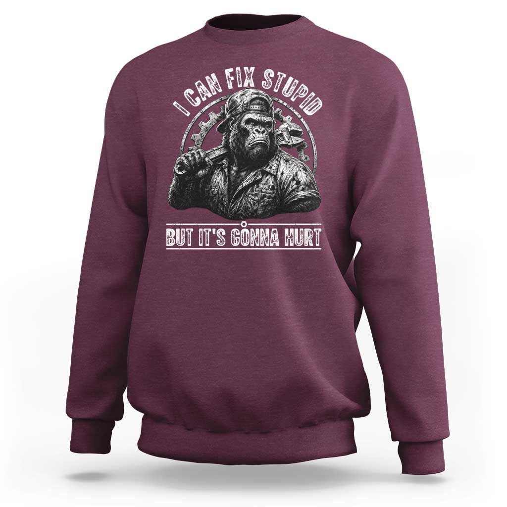 Funny Gorilla Mechanic Sweatshirt I Can Fix Stupid But Its Gonna Hurt