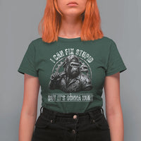 Funny Gorilla Mechanic T Shirt For Women I Can Fix Stupid But Its Gonna Hurt