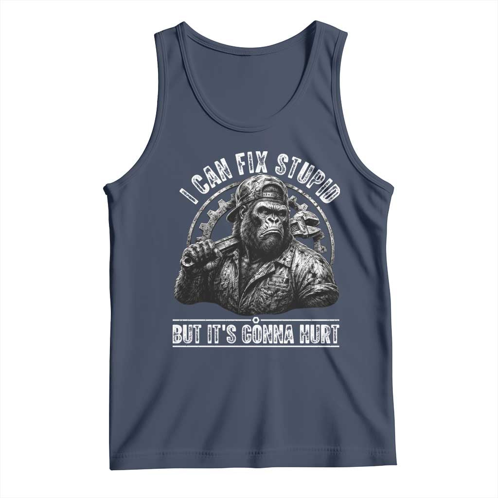 Funny Gorilla Mechanic Tank Top I Can Fix Stupid But Its Gonna Hurt