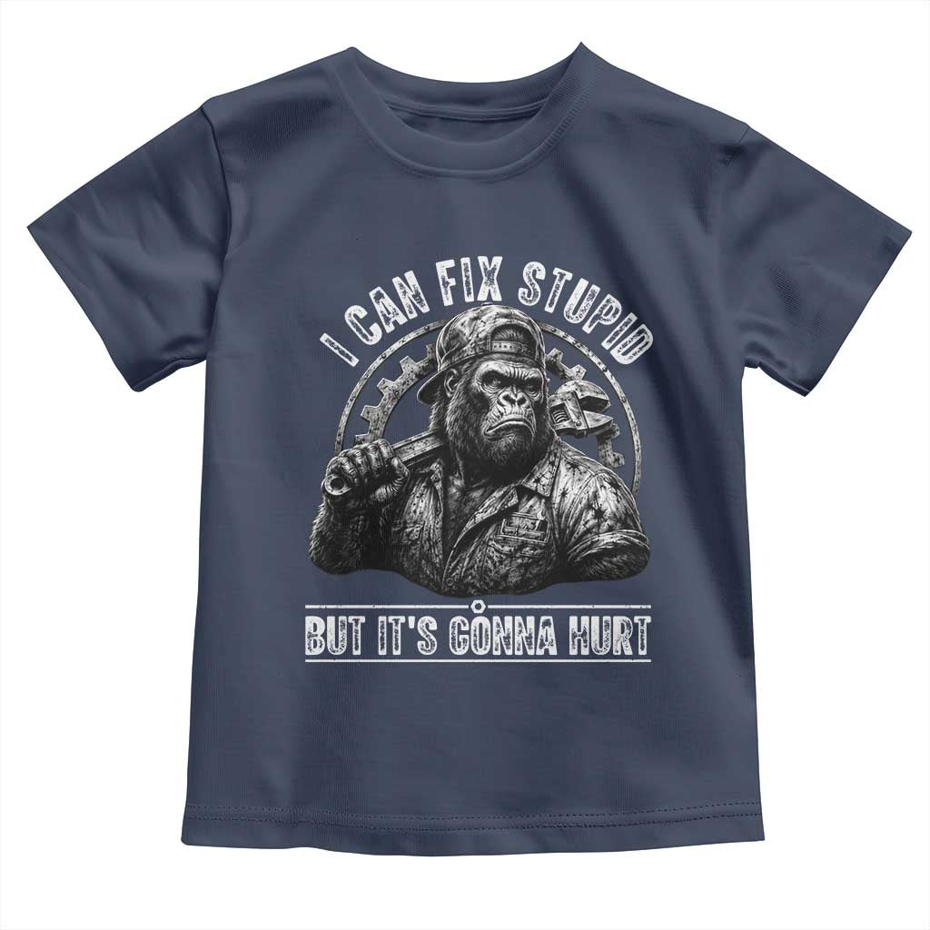 Funny Gorilla Mechanic Toddler T Shirt I Can Fix Stupid But Its Gonna Hurt