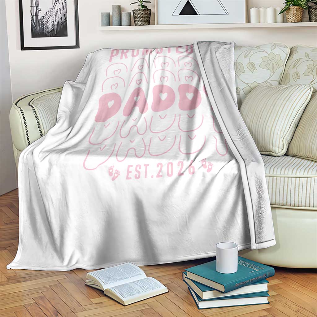Promoted To Daddy 2026 New Girl Dad Throw Blanket First Time Fathers Day Gift