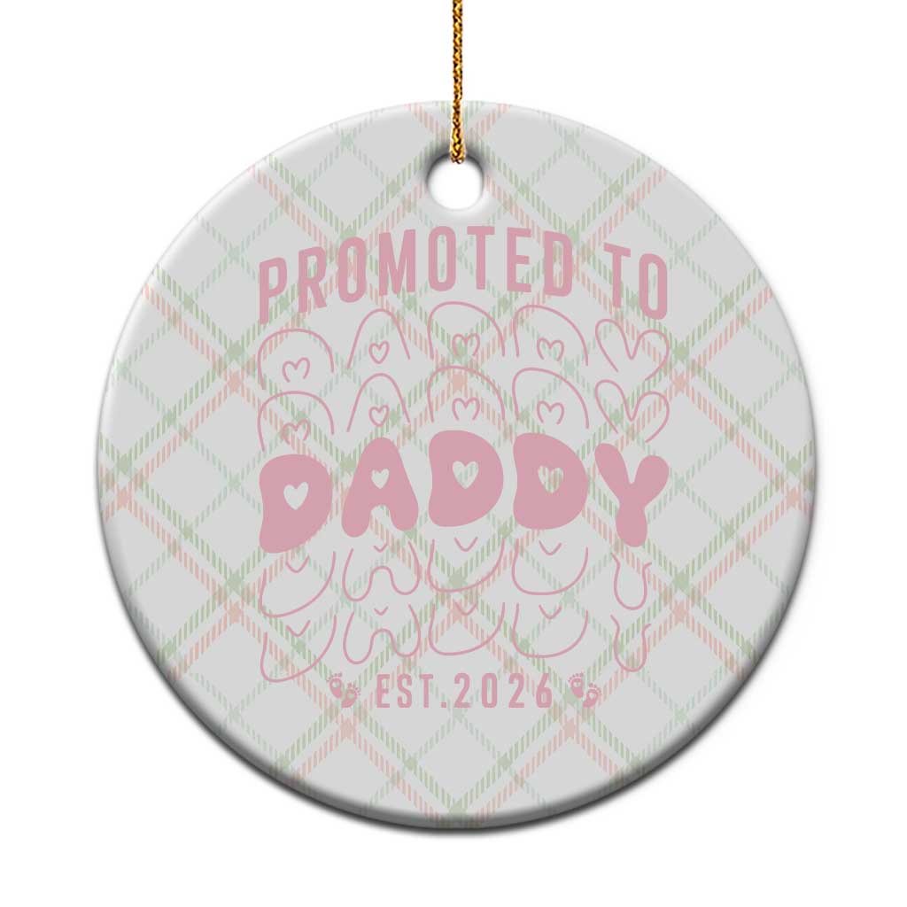 Promoted To Daddy 2026 New Girl Dad Ceramic Ornament First Time Fathers Day Gift