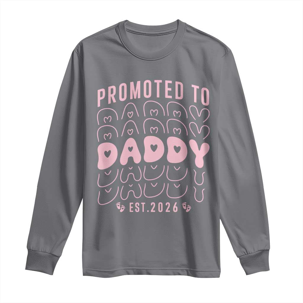 Promoted To Daddy 2026 New Girl Dad Long Sleeve Shirt First Time Fathers Day Gift